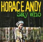 Horace Andy - Say Who