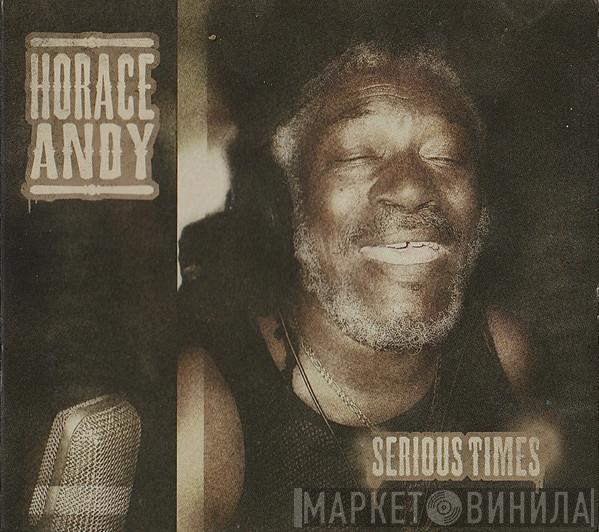 Horace Andy - Serious Times