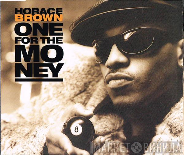 Horace Brown - One For The Money
