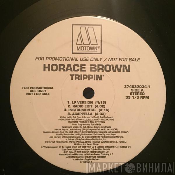 Horace Brown - Trippin' / Why Why Why