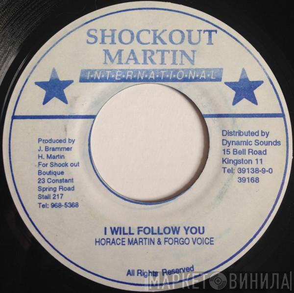 Horace Martin, Fargo Voice - I Will Follow You