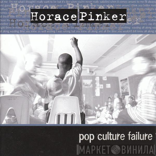 Horace Pinker - Pop Culture Failure