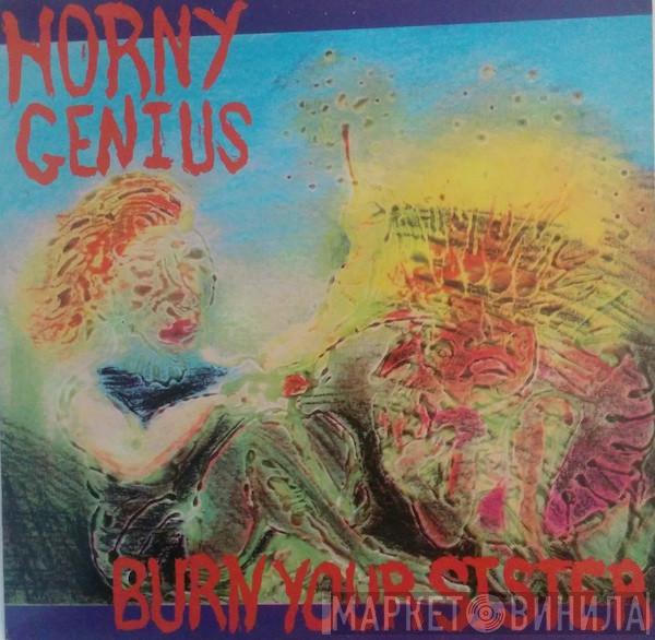 Horny Genius - Burn Your Sister