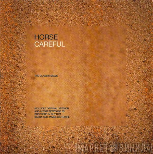 Horse  - Careful (The Classic Mixes)