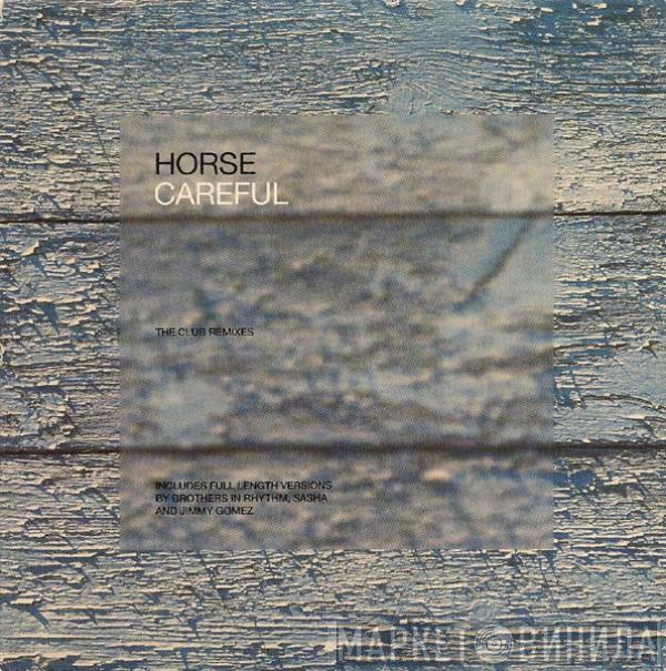  Horse   - Careful (The Club Remixes)