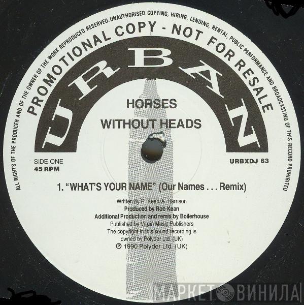 Horses Without Heads - What's Your Name
