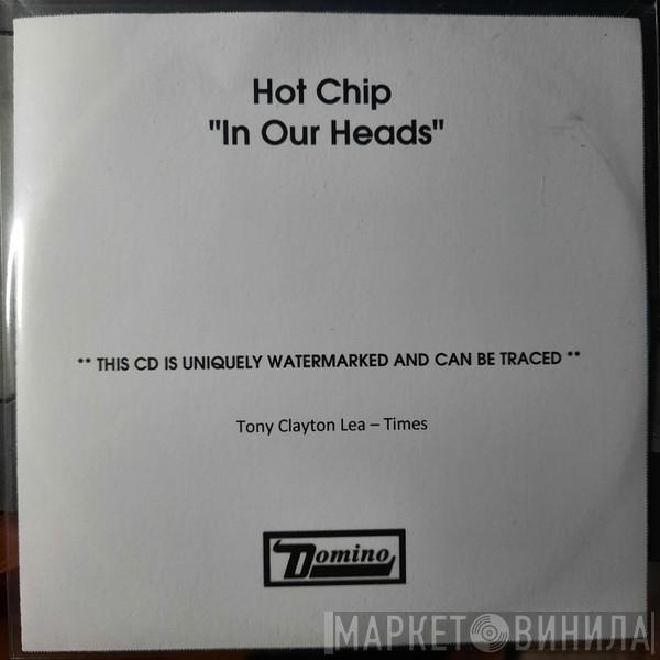  Hot Chip  - In Our Heads