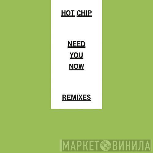  Hot Chip  - Need You Now Remixes