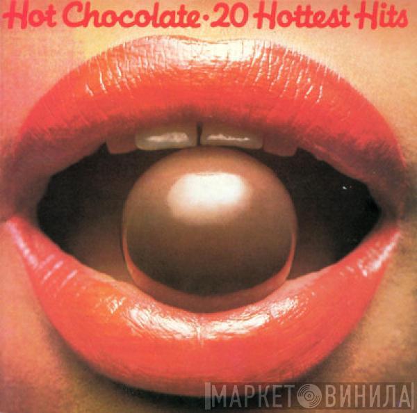 Hot Chocolate  - 20 Hottest Hits
