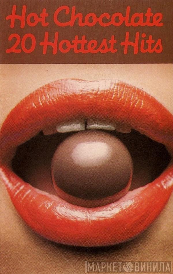  Hot Chocolate  - 20 Hottest Hits