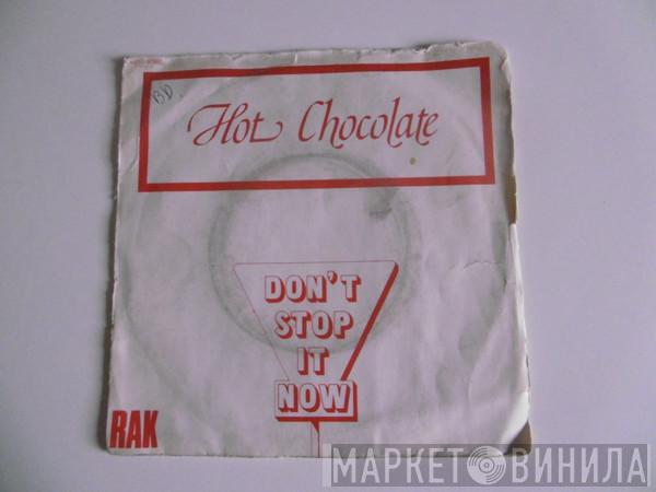  Hot Chocolate  - Don't Stop It Now