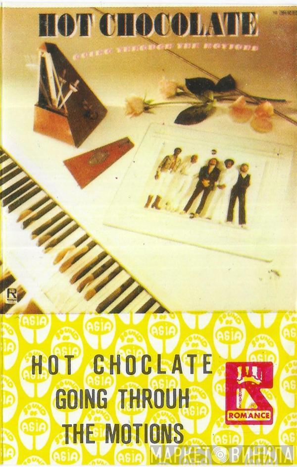  Hot Chocolate  - Going Through The Motions