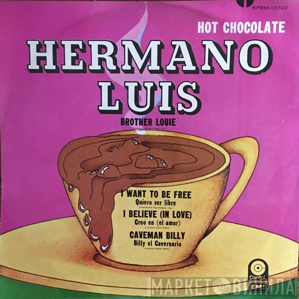 Hot Chocolate  - Hermano Luis