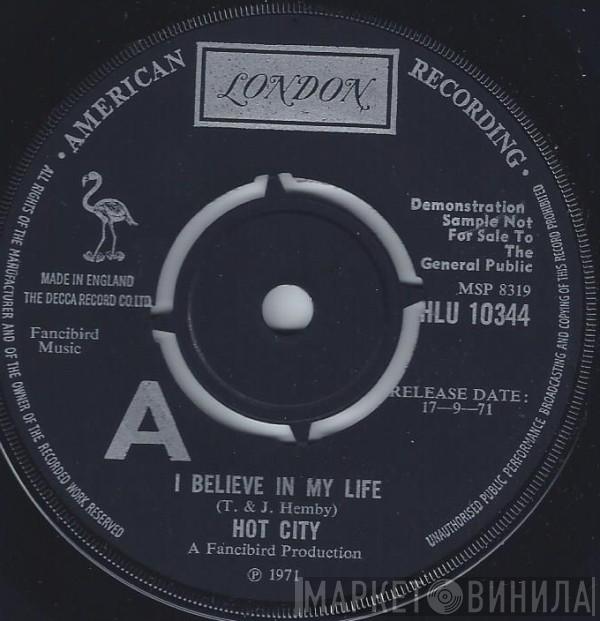 Hot City  - I Believe In My Life / Leaving