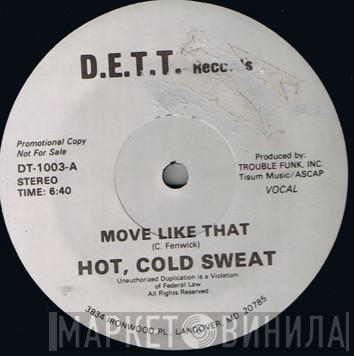 Hot, Cold Sweat - Move Like That