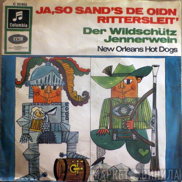 Hot Dogs - Ja, So Sand's De Oidn Rittersleit'