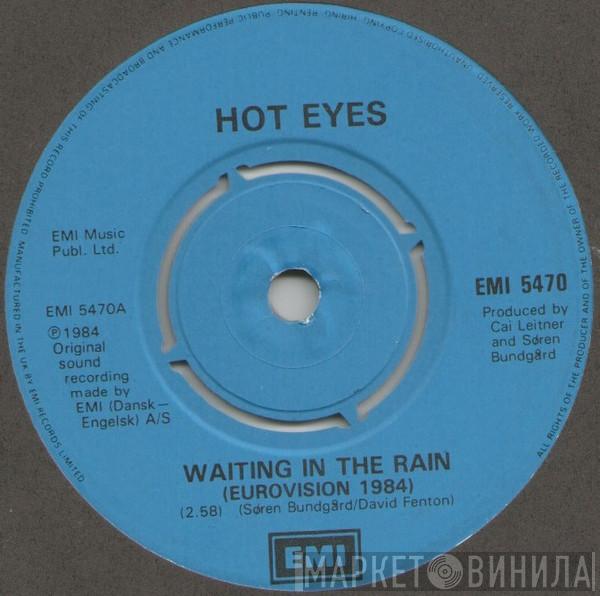 Hot Eyes - Waiting In The Rain / Det Lige Det