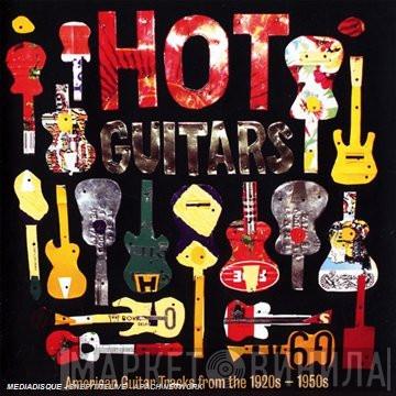  - Hot Guitars - American Guitar Tracks From The 1920's - 1950's