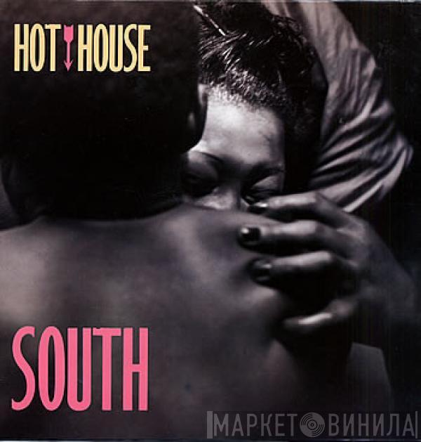 Hot House - South