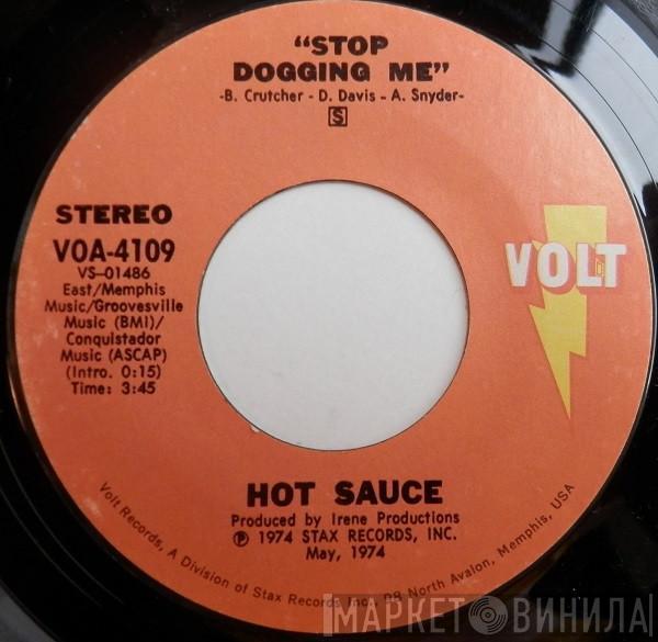 Hot Sauce  - Stop Dogging Me / Good Woman Turning Bad