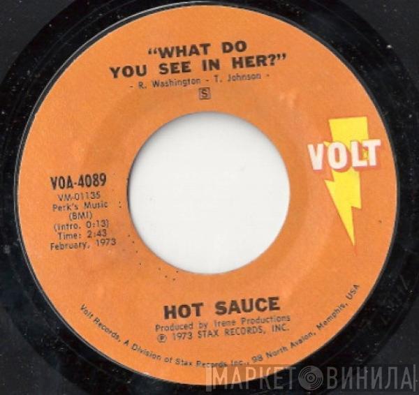 Hot Sauce  - What Do You See In Her?