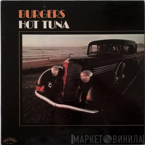  Hot Tuna  - Burgers