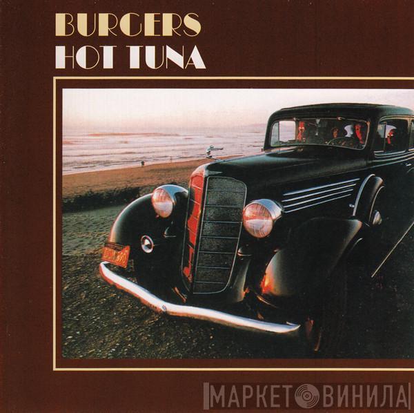  Hot Tuna  - Burgers