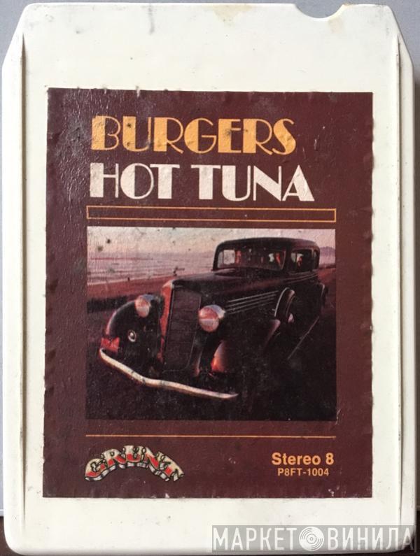  Hot Tuna  - Burgers