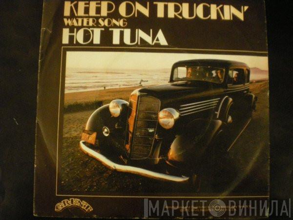 Hot Tuna - Keep On Truckin' / Water Song
