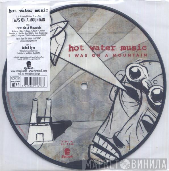Hot Water Music - I Was On A Mountain