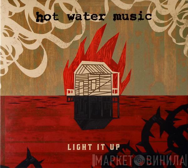 Hot Water Music - Light It Up