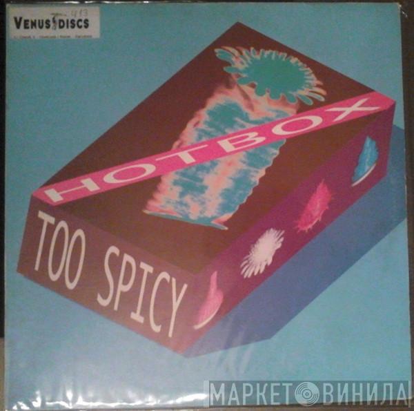 Hotbox - Too Spicy