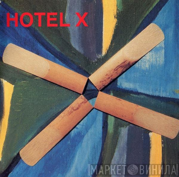 Hotel X - A Random History Of The Avant-Groove