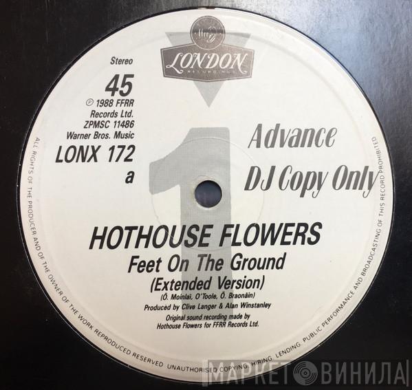 Hothouse Flowers - Feet On The Ground