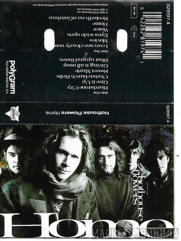  Hothouse Flowers  - Home