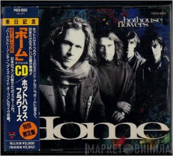  Hothouse Flowers  - Home