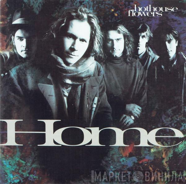 Hothouse Flowers - Home