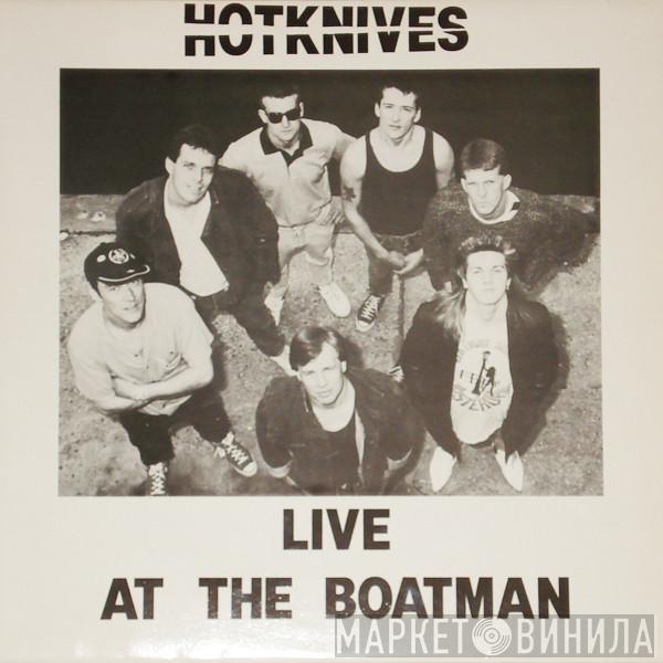 Hotknives - Live At The Boatman