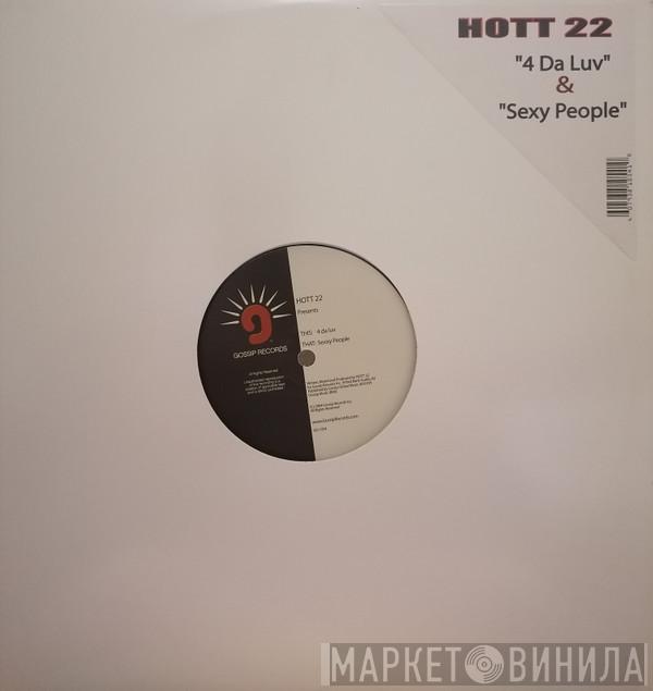 Hott 22 - 4 Da Luv & Sexy People