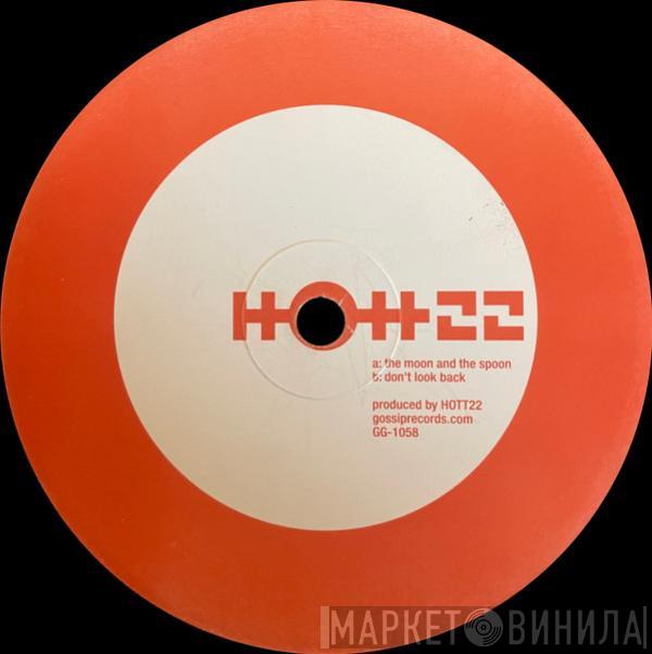 Hott 22 - The Moon And The Spoon