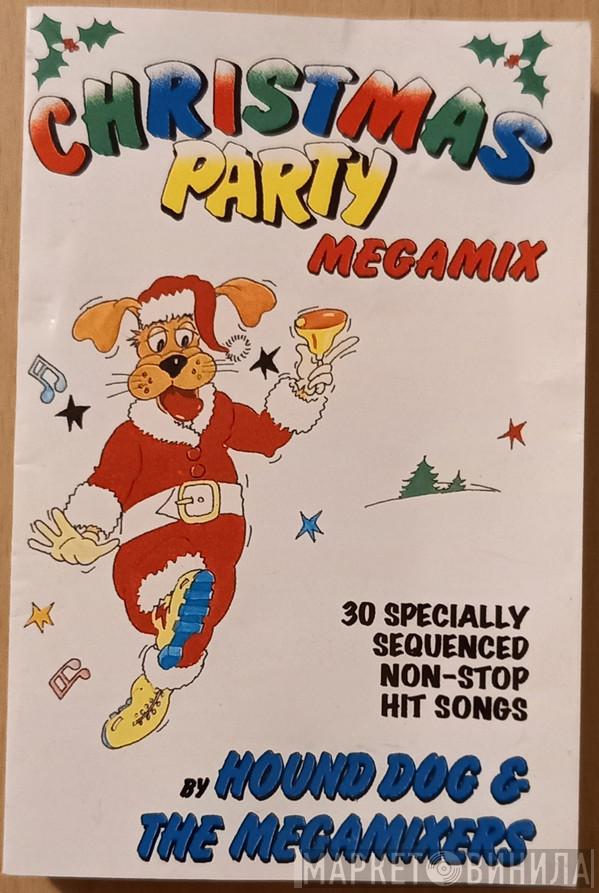  Hound Dog & The Megamixers  - Greatest Ever Christmas Party Megamix