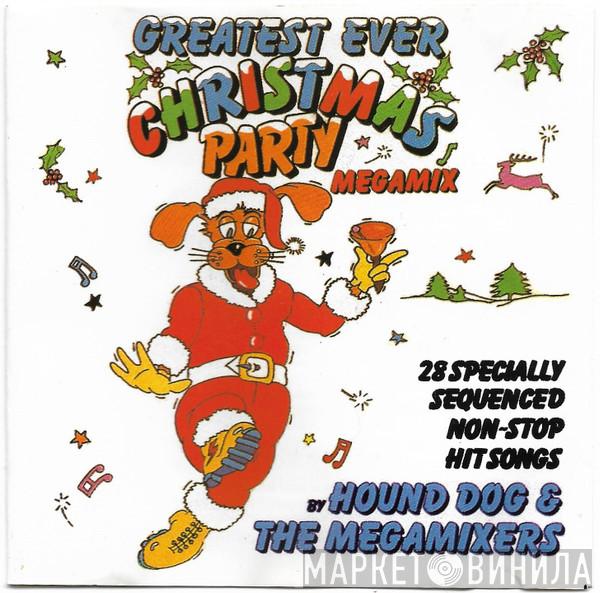  Hound Dog & The Megamixers  - Greatest Ever Christmas Party Megamix