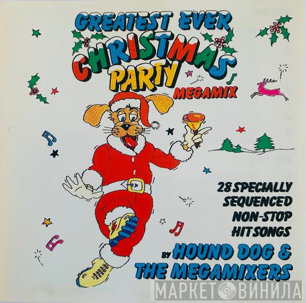  Hound Dog & The Megamixers  - Greatest Ever Christmas Party Megamix