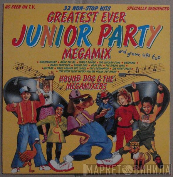 Hound Dog & The Megamixers - Greatest Ever Junior Party Megamix