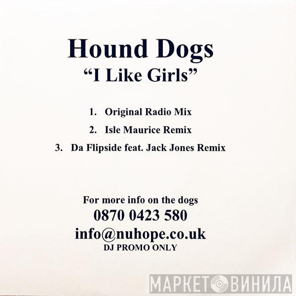  Hound Dogs  - I like Girls