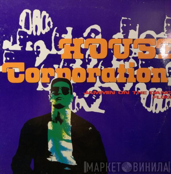 House Corporation - Jammin On The Dance Floor