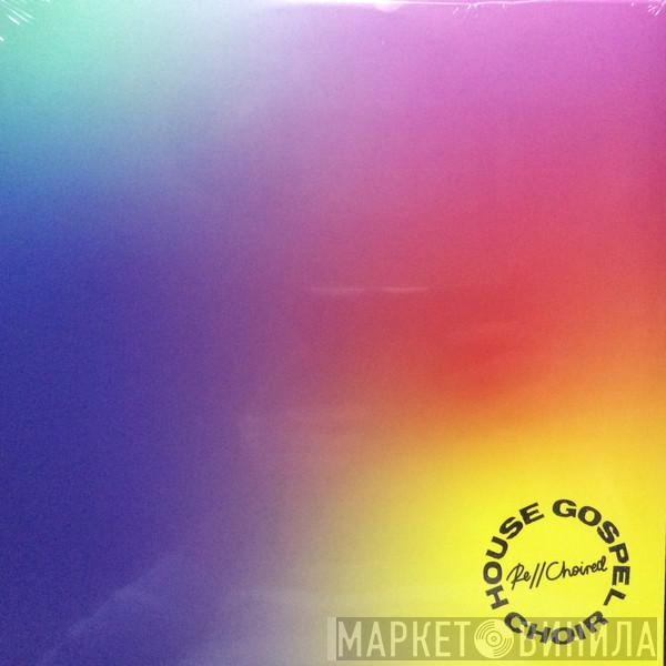 House Gospel Choir - Re//Choired
