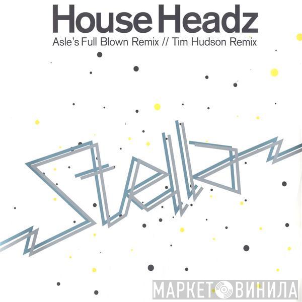 House Headz - Stella