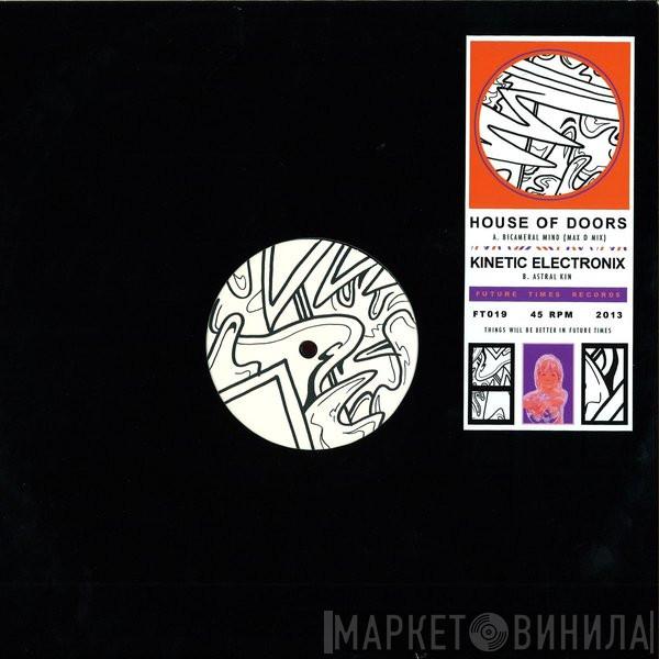 House Of Doors, Kinetic Electronix - Bicameral Mind