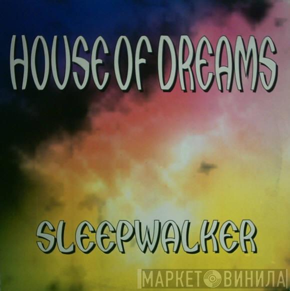  House Of Dreams  - Sleepwalker